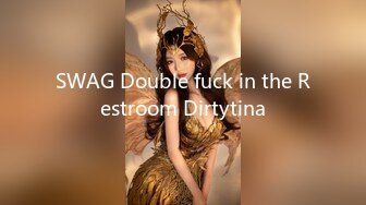 SWAG Double fuck in the Restroom Dirtytina