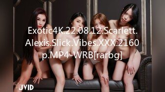 Exotic4K.22.08.12.Scarlett.Alexis.Slick.Vibes.XXX.2160p.MP4-WRB[rarbg]