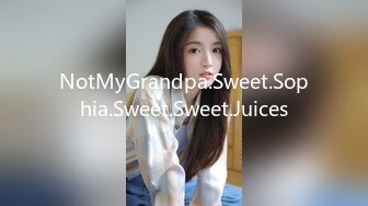 NotMyGrandpa.Sweet.Sophia.Sweet.Sweet.Juices